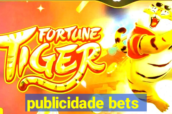 publicidade bets